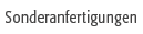 Sonderanfertigungen Sonderanfertigungen